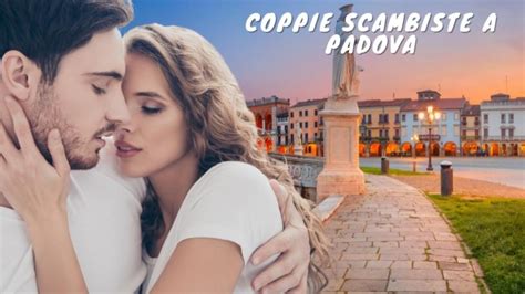 bakeca coppie padova|Incontri a Padova per donne e uomini single